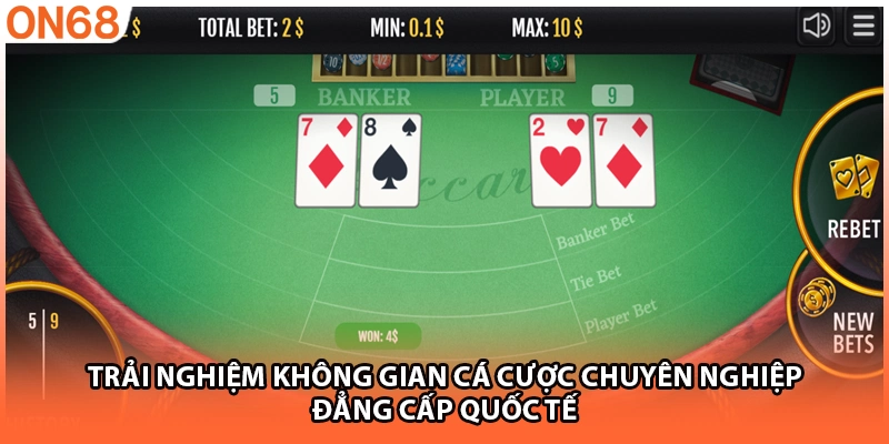 Trải nghiệm không gian cá cược chuyên nghiệp đẳng cấp quốc tế